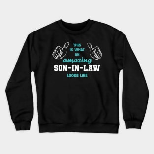 This is what an amazing son-in-law looks like Crewneck Sweatshirt